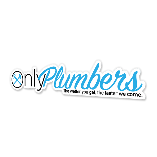 Only Plumbers Sticker